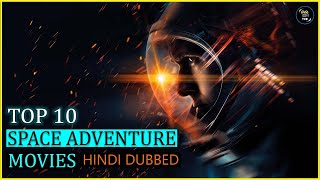 Top 10 Best Space Adventure Movies In Hindi  Top 10 Hindi Dubbed Scifi Movies Of All Time [upl. by Eads]