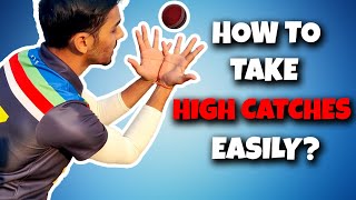 HOW TO CATCH A BALL IN CRICKET  HIGH CATCHING  DRILLS AND TECHNIQUE [upl. by Yssenhguahs]