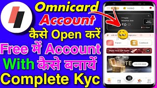 Omnicard Me Account Kaise Banaye Omnicard Free Account Opening Omnicard Full Kyc Video omnicard [upl. by Werner77]