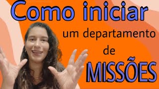 Como Iniciar um departamento de missões [upl. by Alison870]