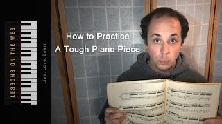 Practicing Tough Piano Pieces  For Advanced and Beginning Students [upl. by Aremmat]