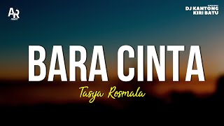 Bara Cinta  Tasya Rosmala LIRIK [upl. by Ainalem]