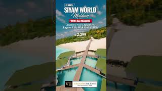 Siyam World Maldives  Lagoon Villa With Pool and Slide  7 Nights Exclusive Maldives Package [upl. by Marb738]