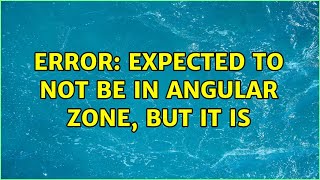 ERROR Expected to not be in Angular Zone but it is 2 Solutions [upl. by Gauntlett]