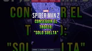 Marvels SpiderMan 2 ¿Cómo conseguir el Trofeo quotSolo Sueltaquot Spiderman2PS5 Spiderman [upl. by Silvia165]