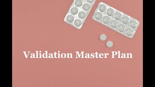 E 12 – Validation Master Plan [upl. by Mariande]