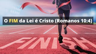 O FIM da Lei é Cristo Romanos 104 [upl. by Ardnnaed820]