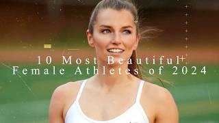 Top 10 Most Beautiful Female Athletes of 2024  Stunning Sports Stars sportstar femaleathlete [upl. by Buyse]