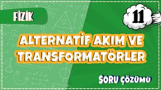 11 Sınıf Fizik  Alternatif Akım ve Transformatörler  2022 [upl. by Eniar]