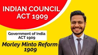 Indian Council Act 1909  Morley Minto Refrom 1909  Government of India Act 1909  Minto Morley [upl. by Lu]