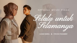 Hanin Dhiya amp Stevan Pasaribu  Selalu Untuk Selamanya Official Music Video [upl. by Elauqsap]