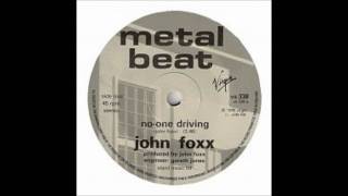 John Foxx  NoOne Driving Early Version [upl. by Yle]