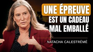 NATACHA CALESTREME  Comprendre le sens de nos épreuves et retrouver notre énergie [upl. by Irollam]