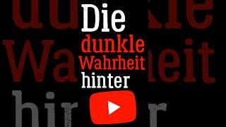 Die dunkle Wahrheit hinter Youtube [upl. by Graehme]