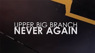 Upper Big Branch  Never Again [upl. by Hen377]