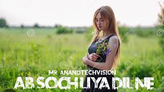 Ab soch liya dil ne ❤️🥀💫new song [upl. by Bonucci]