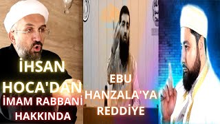 İhsan Şenocak Hocadan İmam Rabbani Hakkında Halis Bayancuk Ebu Hanzalaya Reddiye [upl. by Ailssa]