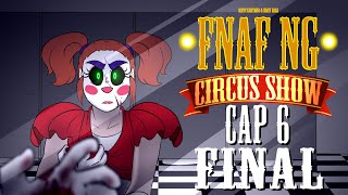 FNAFNG  Circus Show  CAP 6 FINAL  ESPAÑOL Miniserie [upl. by Anaiuq887]