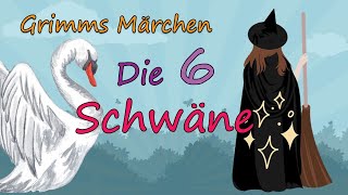 Grimms Märchen Die 6 Schwäne [upl. by Brunhilde]