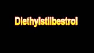 What Is The Definition Of Diethylstilbestrol  Medical Dictionary Free Online [upl. by Roobbie]