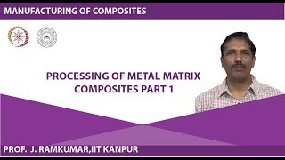 Processing of Metal Matrix Composites part 1 [upl. by Leopold]