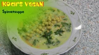 exotische Spinatsuppe  Spinat zubereiten  Suppe kochen  vegane Rezepte von Kochs vegan [upl. by Sargent843]