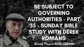 Be Subject To Governing Authorities Part 35 Sunday Bible Study With Derek Romans [upl. by Yrelav478]