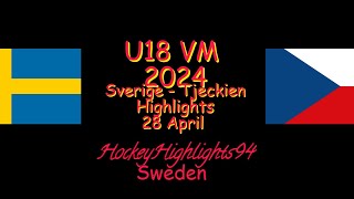 U18 VM  SVERIGE VS TJECKIEN  28 APRIL 2024  HIGHLIGHTS [upl. by Jelks]