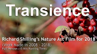 Transience 2018 Richard Shillings Nature Art from 20082018 Full Version landart natureart [upl. by Bahner822]