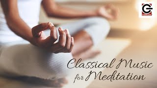 Classical Music for Meditation [upl. by Nuahsar920]