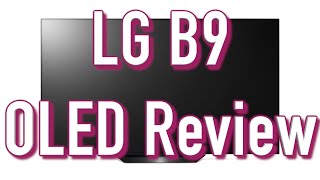 LG B9 OLED TV Review  An OLED Bargain or are you better going with the C9 [upl. by Thea]