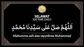 SELAWAT quotAllahumma salli ala sayyidina Muhammadquot 500 TIME DAILY [upl. by Dobrinsky]