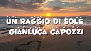 Un raggio di sole  testo Gianluca Capozzi [upl. by Graces]