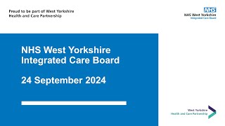 NHS West Yorkshire Integrated Care Board meeting  24 September 2024 part 1 [upl. by Franciscka276]