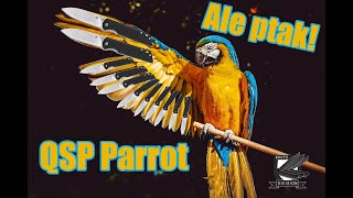 Ale ptak  QSP Parrot [upl. by Areivax950]