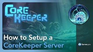 How to Setup a Core Keeper Server  Serverpro [upl. by Adimra]