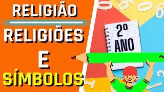 2º ANO  RELIGIÃO E SÍMBOLOS BÁSICOS PARA CRIANÇAS [upl. by Yekcim]