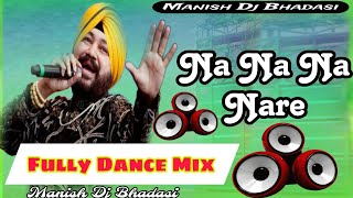 na na na nare dj punjabi song na na na nare dj remix hard bass mix daler mehandi punjabi song [upl. by Leachim]