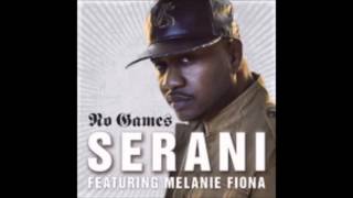 Serani feat Melanie Fiona  No Games HQ [upl. by Otilesoj]