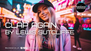 Lewis Sutcliffe  Clap Again [upl. by Billen]