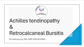 Achilles Tendinopathy amp Retrocalcaneal Bursitis Sonoanatomy by Dr Chinmoy Roy  Asian Pain Academy [upl. by Sancho880]