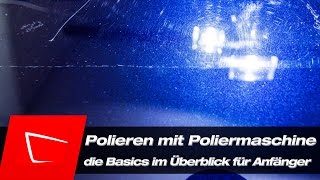 Auto polieren für Anfänger Autolack polieren mit Poliermaschine für Anfänger Tutorial [upl. by Noxas]