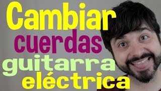 Cambiar cuerdas guitarra eléctrica  Tutorial como cambiar las cuerdas [upl. by Apilef634]