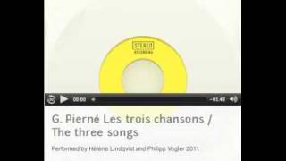 Gabirel Pierné Les trois chansons  The three songs [upl. by Tillio745]