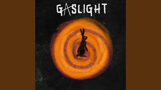 Gaslight [upl. by Ashbaugh368]