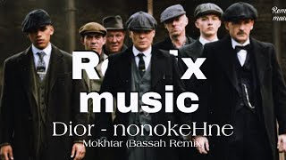 Dior  nonokeHne  Polozheniye Mokhtar Bassah Remix [upl. by Lou]