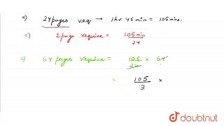 A compositor takes 1 hour 45 minutes to compose 24 pages of a book How long will be take to com [upl. by Gavette]