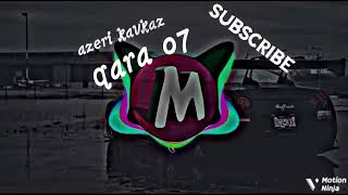 qara 07 azeri kavkaz slowed and reverb subscribe me [upl. by Ynnot]