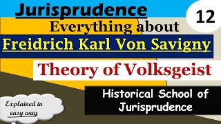 Savigny Theory of Volksgeist  Historical School of Jurisprudence  Jurisprudence [upl. by Aihsema]