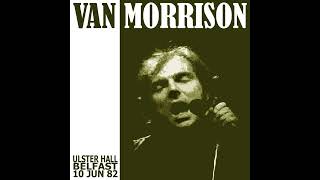 Van Morrison Live 1982 Belfast Ireland UK [upl. by Orvan]